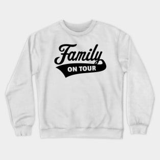 Family On Tour (Family Vacation / Black) Crewneck Sweatshirt